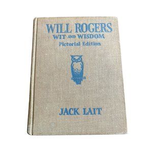 Will Rogers Wit And Wisdom Pictorial Ed Jack Lait 1936  Illustrated